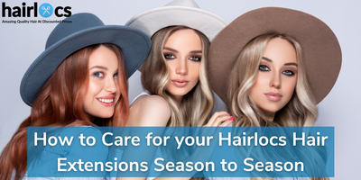 How to Care for your Hairlocs Hair Extensions Season to Season