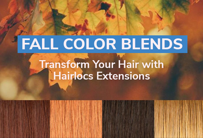 Fall Color Blends: Transform Your Hair with Hairlocs Extensions
