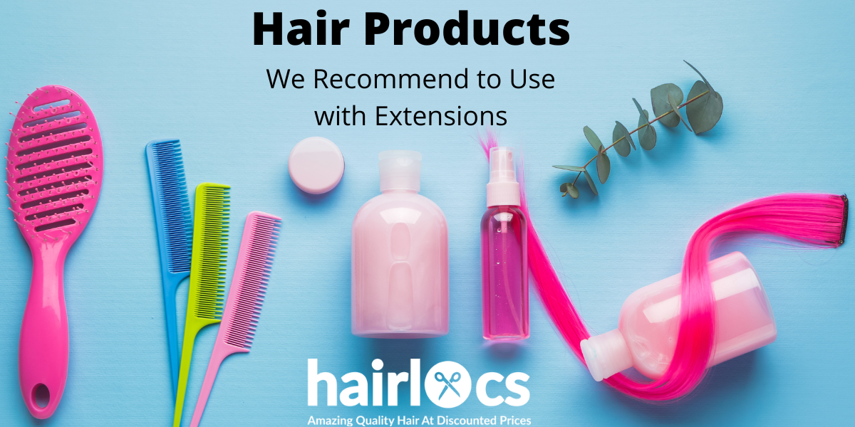 Hair Products We Recommend to Use with Extensions