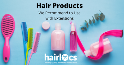 Hair Products We Recommend to Use with Extensions